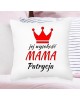 Poduszka prezent dla Mamy - Jej Wysokość Mama - personalizowana